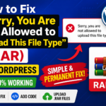 How to Fix “Sorry, You Are Not Allowed to Upload This File Type (.RAR)” in WordPress (100% Working)